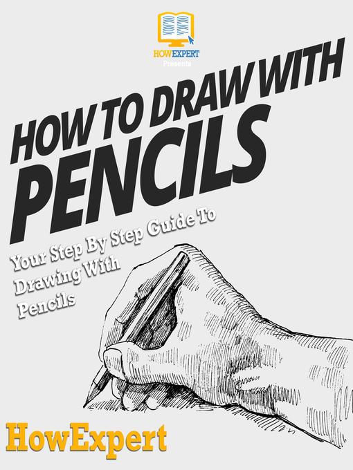 Title details for How to Draw with Pencils by HowExpert - Available